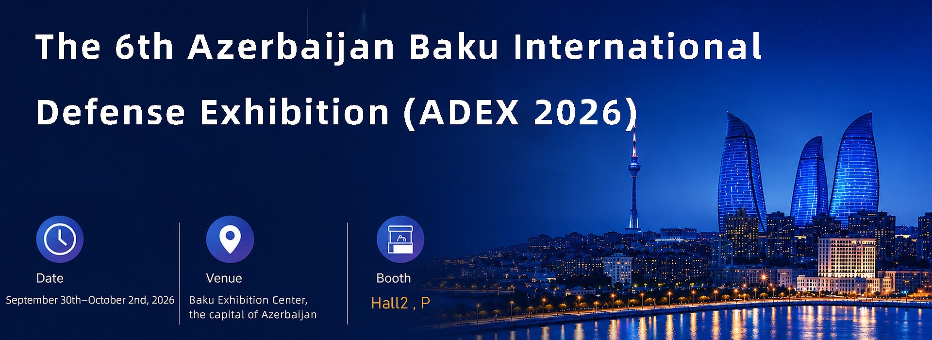 The 6th Azerbaijan Baku InternationalDefense Exhibition (ADEX 2026)